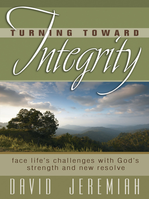 Title details for Turning Toward Integrity by David Jeremiah - Available